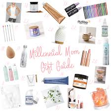 gift ideas for the millennial mom the