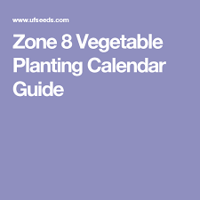 zone 8 planting calendar urban farmer