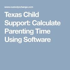 Texas Child Support Calculate Parenting Time Using Software