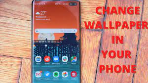 change wallpaper in your phone android
