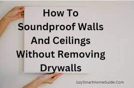 How To Soundproof Walls And Ceilings