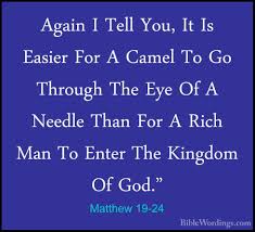 Then the verse would read that it is easier for a cable (or rope) to go through the eye of a needle. Matthew 19 24