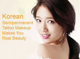 korean semipermanent tattoo ma more do you trouble for makeup