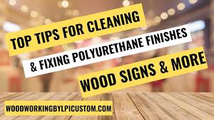 top tips for cleaning polyurethane wood