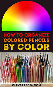 How To Organize Your Colored Pencil Collection Cleverpedia
