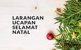 Benarkah Tidak Ada Dalil Yang Melarang Ucapan Selamat Natal?