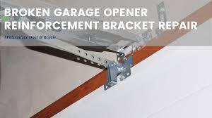 broken garage opener reinforcement
