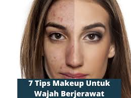 7 tips makeup untuk wajah berjerawat