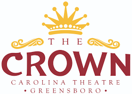 The Crown At The Carolina Theatre Carolina Theatre Of