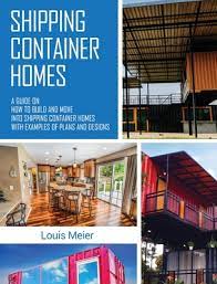 shipping container homes a guide on