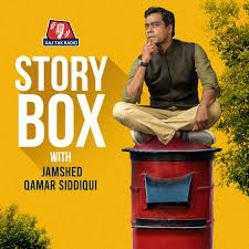 Storybox with Jamshed Qamar Siddiqui