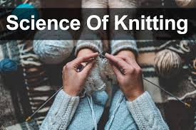 What Is The Science Behind Knitting