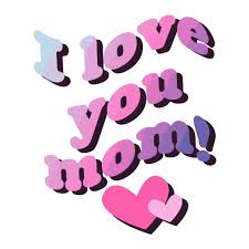 i love you mom best mom ever sticker