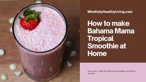 ultimate bahama mama tropical smoothie