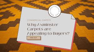 why axminster carpets are appealing to