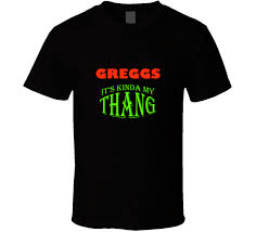 Read more here at greggs.co.uk. Greggs Its Kinda My Thang Funny Favorites T Shirt