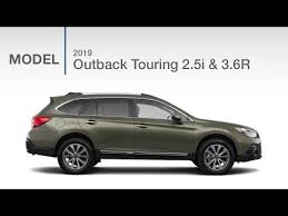 2019 Subaru Outback Touring 2 5i And 3 6r Model Review