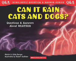 With tenor, maker of gif keyboard, add popular raining cats and dogs animated gifs to your conversations. Can It Rain Cats And Dogs Questions And Answers About Weather Melvin Berger Gilda Berger Robert Sullivan 9780439146425 Amazon Com Books