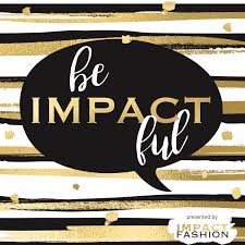 Be Impactful by Impact Fashion