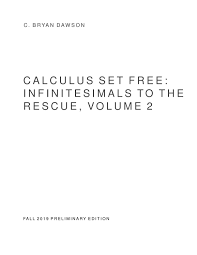 Calculus Set Free Infinitesimals To The Rescue Volume 2