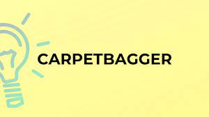 meaning of the word carpetbagger