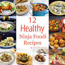 12 healthy ninja foodi recipes the