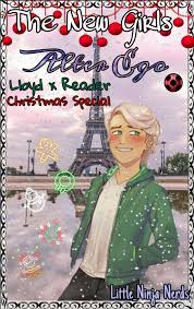 The New Girls Alter Ego || Lloyd x Reader 》Christmas Special - Chapter 1:  Sorry, I'm Going Where? When? - Wattpad