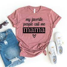 My Favorite People Call Me Mama T-shirt Mom Life Gift Pregnancy Top  Motherhood Tshirt Women's Mimi Shirt Family Shirts Mother's Day Tee -  Walmart.com