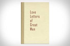Love Letters Of Great Men Uncrate