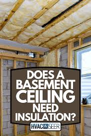 does a basement ceiling need insulation