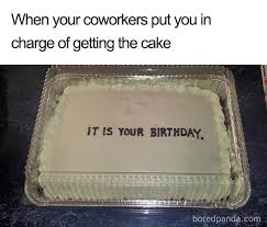 Happy birthday meme funny coworker. 50 Of The Funniest Coworker Memes Ever Bored Panda