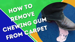 how to remove chewing gum from carpets