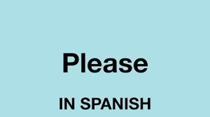 how to say please in spanish in 7