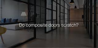 Do Composite Doors Scratch Preventing