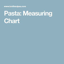 Pasta Measuring Chart Food Pasta Drying Pasta
