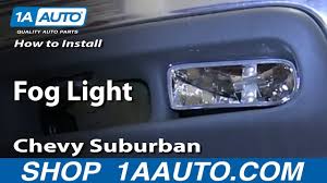 How To Replace Fog Light 00 06 Chevy Suburban