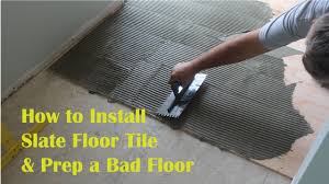 how to install slate floor tile prep