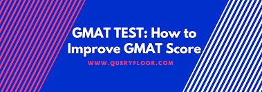 Gmat Test How To Improve Gmat Score