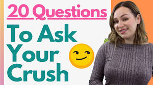 20 questions to ask your crush you ll