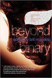 The most sexual one can be, the fluids of sex. Beyond Binary Genderqueer And Sexually Fluid Speculative Fiction 9781590210055 Brit Mandelo Books Amazon Com