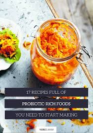 17 recipes full of probiotic rich foods