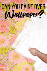 can you paint over wallpaper the