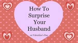 how to surprise your husband on