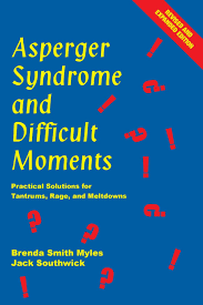 Asperger syndrome is difficult to diagnose and formal diagnoses are often delayed. Asperger Syndrome And Difficult Moments Practical Solutions For Tantrums Second Edition Smith Myles Brenda Smith 9781931282703 Amazon Com Books