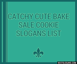30 Catchy Cute Bake Sale Cookie Slogans List Taglines