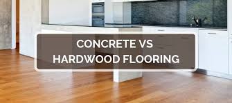 concrete vs hardwood flooring 2023