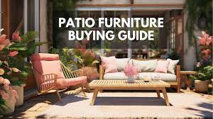 Patio Furniture Buyer S Guide All You