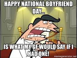 Image result for national boyfriend day memes