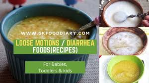 loose motions diarrhea foods recipes in