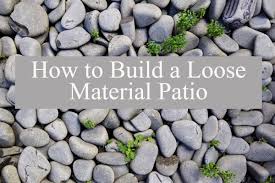 how to build a loose material patio